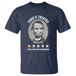 Abraham Lincoln History Teacher T Shirt Ford's Theatre Awful Would Not Recommend TS14 Navy Print Your Wear