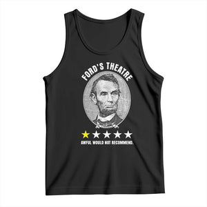 Abraham Lincoln History Teacher Tank Top Ford's Theatre Awful Would Not Recommend TS14 Black Print Your Wear