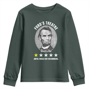 Abraham Lincoln History Teacher Youth Sweatshirt Ford's Theatre Awful Would Not Recommend TS14 Dark Forest Green Print Your Wear
