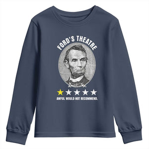 Abraham Lincoln History Teacher Youth Sweatshirt Ford's Theatre Awful Would Not Recommend TS14 Navy Print Your Wear