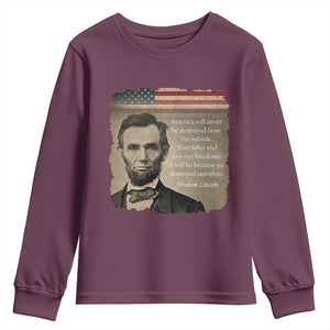 Abraham Lincoln Quote Youth Sweatshirt American History Teacher School Presidents Day TS14 Maroon Print Your Wear