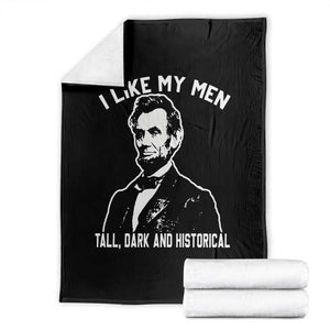 Abraham Lincoln American History Throw Blanket I Like My Men Tall Dark and Historical TS14 Black Print Your Wear
