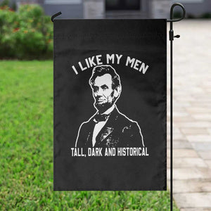 Abraham Lincoln American History Garden Flag I Like My Men Tall Dark and Historical TS14 Print Your Wear