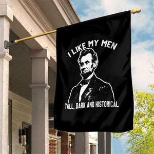 Abraham Lincoln American History Garden Flag I Like My Men Tall Dark and Historical TS14 Print Your Wear