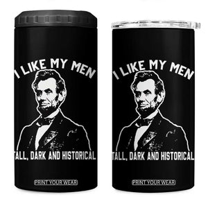 Abraham Lincoln American History 4 in 1 Can Cooler Tumbler I Like My Men Tall Dark and Historical TS14 One Size: 16 oz Black Print Your Wear