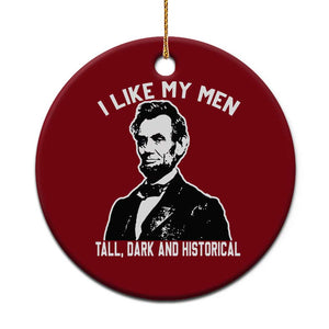 Abraham Lincoln American History Ceramic Ornament I Like My Men Tall Dark and Historical TS14 1pc Red Print Your Wear