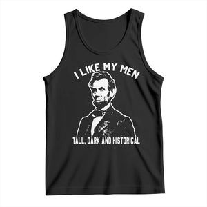 Abraham Lincoln American History Tank Top I Like My Men Tall Dark and Historical TS14 Black Print Your Wear
