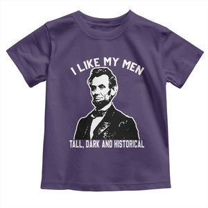 Abraham Lincoln American History Toddler T Shirt I Like My Men Tall Dark and Historical TS14 Purple Print Your Wear