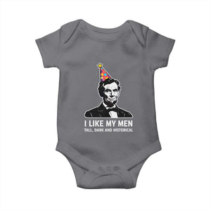 Abraham Lincoln American History Presidents Day Baby Onesie I Like My Men Tall Dark and Historical TS14 Charcoal Print Your Wear
