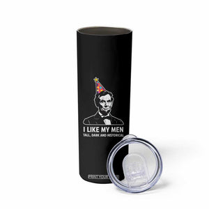 Abraham Lincoln American History Presidents Day Skinny Tumbler I Like My Men Tall Dark and Historical TS14 Print Your Wear