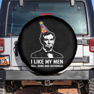 Abraham Lincoln American History Presidents Day Spare Tire Cover I Like My Men Tall Dark and Historical TS14 No hole Black Print Your Wear