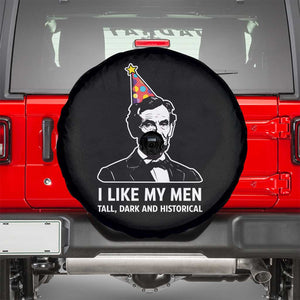 Abraham Lincoln American History Presidents Day Spare Tire Cover I Like My Men Tall Dark and Historical TS14 Black Print Your Wear