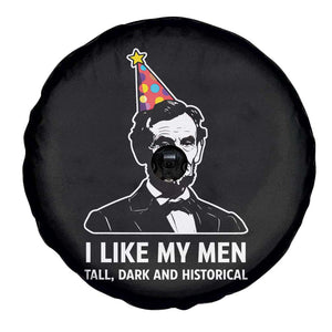 Abraham Lincoln American History Presidents Day Spare Tire Cover I Like My Men Tall Dark and Historical TS14 Print Your Wear