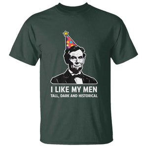 Abraham Lincoln American History Presidents Day T Shirt I Like My Men Tall Dark and Historical TS14 Dark Forest Green Print Your Wear