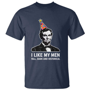Abraham Lincoln American History Presidents Day T Shirt I Like My Men Tall Dark and Historical TS14 Navy Print Your Wear