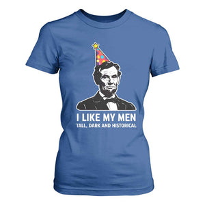Abraham Lincoln American History Presidents Day T Shirt For Women I Like My Men Tall Dark and Historical TS14 Royal Blue Print Your Wear