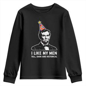 Abraham Lincoln American History Presidents Day Youth Sweatshirt I Like My Men Tall Dark and Historical TS14 Black Print Your Wear