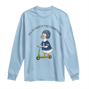 Funny Seattle Goose 2026 Long Sleeve Shirt Off To Watch The Champions TS14 Light Blue Print Your Wear