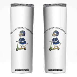 Funny Seattle Goose 2026 Skinny Tumbler Off To Watch The Champions TS14 White Print Your Wear