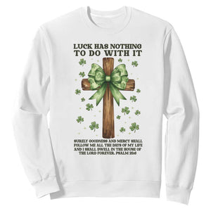 Faith Over Luck St Patrick's Day Sweatshirt Christian Jesus Bible Verse Psalm 23 TS14 White Print Your Wear