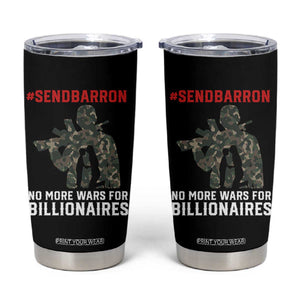 Send Barron Tumbler Cup No More Wars For Billionaires TS14 Black Print Your Wear