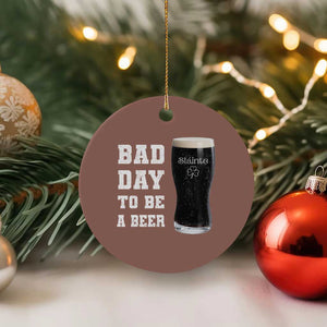 Irish Shamrock Beer Ceramic Ornament Bad Day To Be A Beer TS14 1pc Mocha Print Your Wear