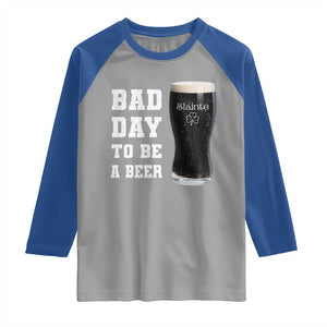 Irish Shamrock Beer Raglan Shirt Bad Day To Be A Beer TS14 Sport Gray Royal Print Your Wear