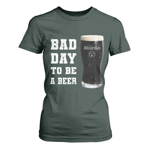 Irish Shamrock Beer T Shirt For Women Bad Day To Be A Beer TS14 Dark Forest Green Print Your Wear
