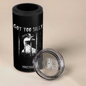Got Too Silly Goose Meme 4 in 1 Can Cooler Tumbler Funny Cowboy Goose Jailbird Prison TS14 Print Your Wear
