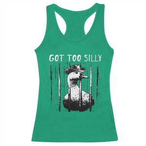 Got Too Silly Goose Meme Racerback Tank Top Funny Cowboy Goose Jailbird Prison TS14 Irish Green Print Your Wear