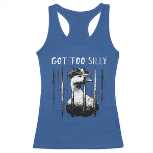 Got Too Silly Goose Meme Racerback Tank Top Funny Cowboy Goose Jailbird Prison TS14 Royal Blue Print Your Wear