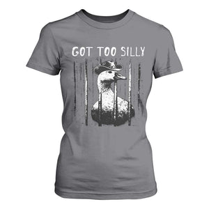 Got Too Silly Goose Meme T Shirt For Women Funny Cowboy Goose Jailbird Prison TS14 Charcoal Print Your Wear