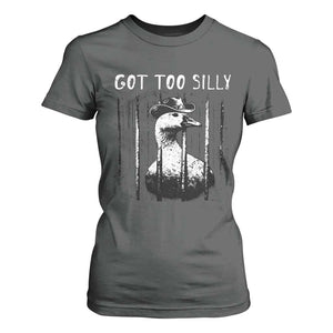 Got Too Silly Goose Meme T Shirt For Women Funny Cowboy Goose Jailbird Prison TS14 Dark Heather Print Your Wear