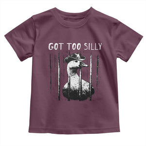 Got Too Silly Goose Meme Toddler T Shirt Funny Cowboy Goose Jailbird Prison TS14 Maroon Print Your Wear