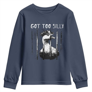 Got Too Silly Goose Meme Youth Sweatshirt Funny Cowboy Goose Jailbird Prison TS14 Navy Print Your Wear