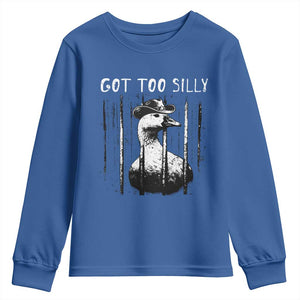 Got Too Silly Goose Meme Youth Sweatshirt Funny Cowboy Goose Jailbird Prison TS14 Royal Blue Print Your Wear