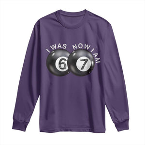 I Was 6 Now I'm 7 Ball Long Sleeve Shirt Funny 67 Six Seven Meme TS14 Purple Print Your Wear