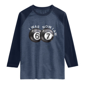 I Was 6 Now I'm 7 Ball Raglan Shirt Funny 67 Six Seven Meme TS14 Heather Denim Navy Print Your Wear