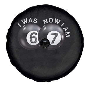 I Was 6 Now I'm 7 Ball Spare Tire Cover Funny 67 Six Seven Meme TS14 Print Your Wear