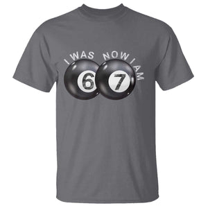 I Was 6 Now I'm 7 Ball T Shirt Funny 67 Six Seven Meme TS14 Charcoal Print Your Wear