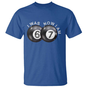 I Was 6 Now I'm 7 Ball T Shirt Funny 67 Six Seven Meme TS14 Royal Blue Print Your Wear