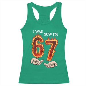 I Was 6 Now I'm 7 Birthday Racerback Tank Top Funny Six Seven Meme 67 Flame TS14 Irish Green Print Your Wear