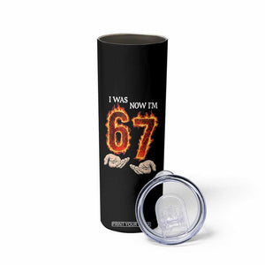 I Was 6 Now I'm 7 Birthday Skinny Tumbler Funny Six Seven Meme 67 Flame TS14 Print Your Wear