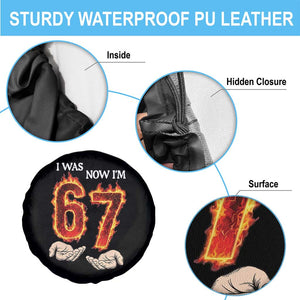 I Was 6 Now I'm 7 Birthday Spare Tire Cover Funny Six Seven Meme 67 Flame TS14 Print Your Wear