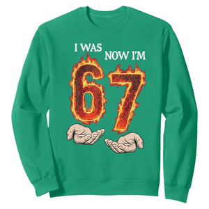 I Was 6 Now I'm 7 Birthday Sweatshirt Funny Six Seven Meme 67 Flame TS14 Irish Green Print Your Wear