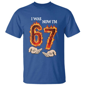 I Was 6 Now I'm 7 Birthday T Shirt Funny Six Seven Meme 67 Flame TS14 Royal Blue Print Your Wear