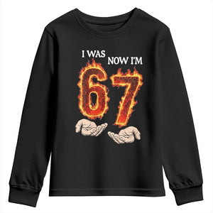 I Was 6 Now I'm 7 Birthday Youth Sweatshirt Funny Six Seven Meme 67 Flame TS14 Black Print Your Wear