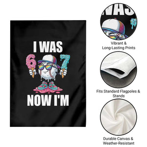 I Was 6 Now I'm 7 Garden Flag Baseball Ice Cream Drip Number 67 Player TS14 Print Your Wear