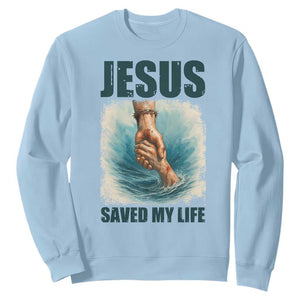 Jesus Saved My Life Sweatshirt Christian Bible Verse TS14 Light Blue Print Your Wear