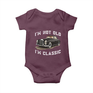 I'm Not Old I'm Classic Baby Onesie Funny Vintage Car Enthusiast TS14 Maroon Print Your Wear